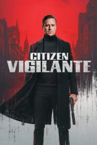 Citizen Vigilante (2026) WEB-DL [English] 480p | 720p | 1080p [x264/ESubs] | Full Movie