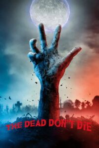 The Dead Don’t Die (2019) BluRay [Hindi (DD2.0) & English] 480p | 720p | 1080p [x264/ESubs] | Full Movie