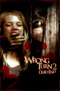 Wrong Turn 2 (2007) Full Movie In English 480p [300MB] | 720p [700MB] | 1080p [2.5GB]