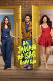 Hai Jawani Toh Ishq Hona Hai (2026) WEB-DL [Hindi (DD5.1)] 480p | 720p | 1080p [x264/ESubs] | Full Movie