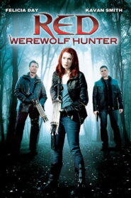 Red Werewolf Hunter (2010) WEB-Rip [Hindi DD2.0 + Abkhazian DD5.1] 480p | 720p | 1080p [x264/ESubs] | Full Movie